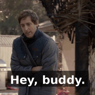 Hey, buddy.