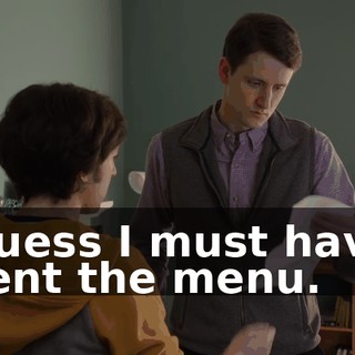Guess I must have sent the menu.