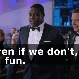 - Even if we don't, it's still fun.