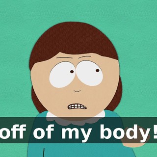 off of my body!
