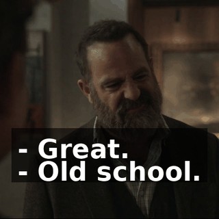 - Great. - Old school.