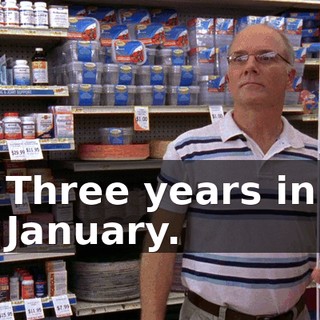 Three years in January.