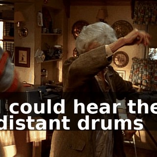 ♪ I could hear the distant drums ♪