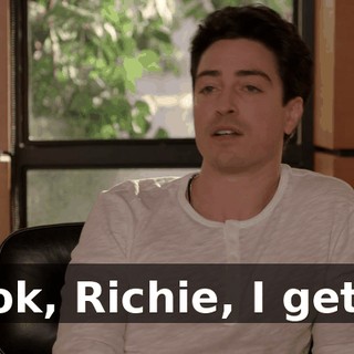 Look, Richie, I get it.