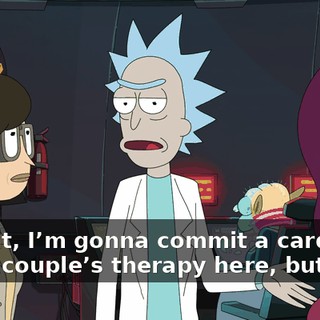Alright, I’m gonna commit a cardinal sin in couple’s therapy here, but Rick,