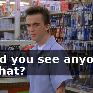- Did you see anyone? - What?