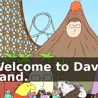 Welcome to Dave Land.