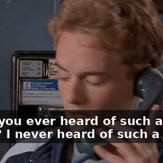 Have you ever heard of such a thing? I never heard of such a thing.