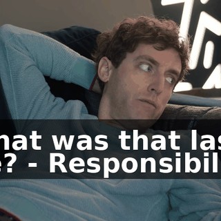 - what was that last one? - Responsibility?