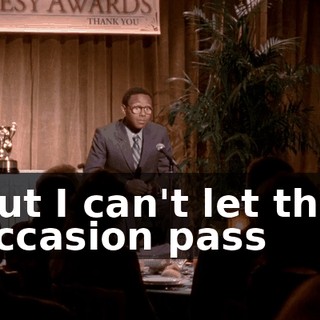 But I can't let this occasion pass