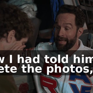 Now I had told him I'd delete the photos,