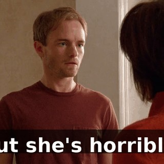 But she's horrible.