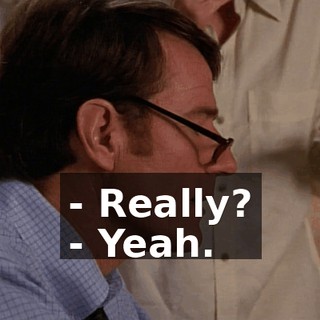 - Really? - Yeah.