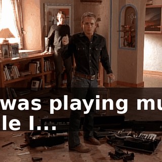 He was playing music while I...