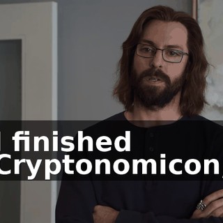 I finished Cryptonomicon,