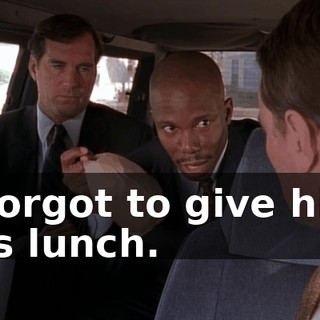 I forgot to give him his lunch.