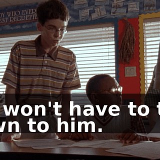 We won't have to talk down to him.