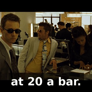 at $20 a bar.