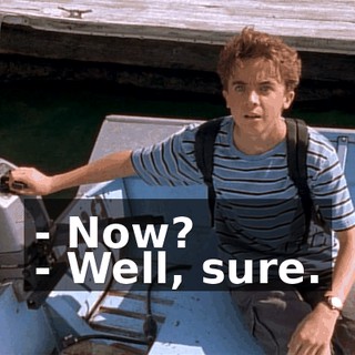 - Now? - Well, sure.