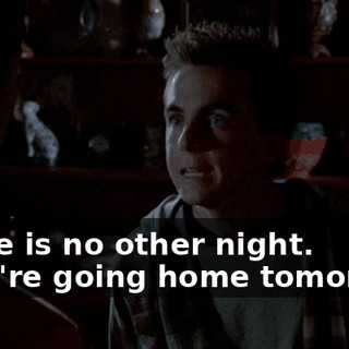 There is no other night. They're going home tomorrow.