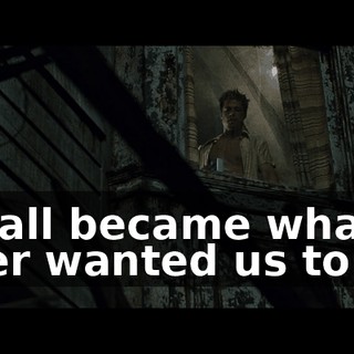 we all became what Tyler wanted us to be.