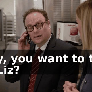 Hey, you want to talk to Liz?