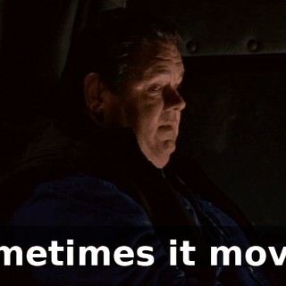 Sometimes it moves.