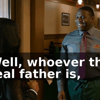 Well, whoever the real father is,