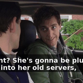 Alright? She's gonna be plugged back into her old servers,
