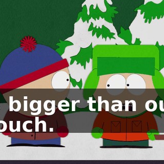 is bigger than our couch.
