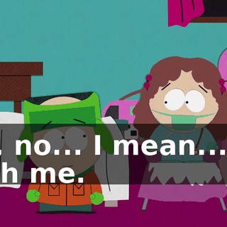No, no... I mean... go with me.