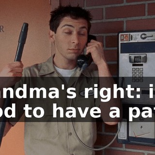 Grandma's right: it's good to have a patsy.
