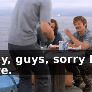 Hey, guys, sorry I'm late.