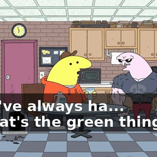 - We've always ha... - What's the green thing do?