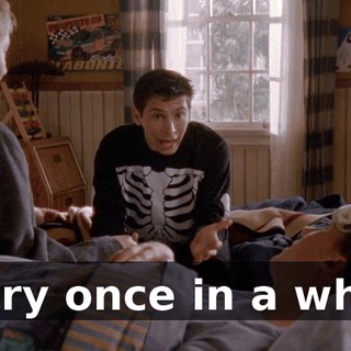 Every once in a while,