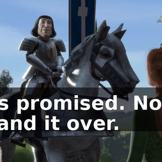 As promised. Now hand it over.