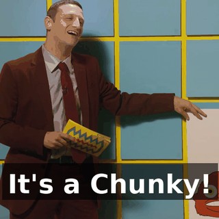 It's a Chunky!