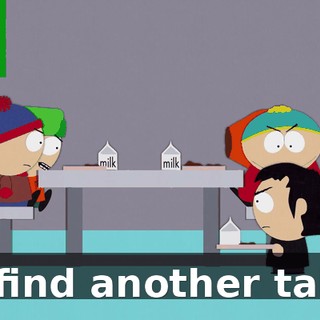 Go find another table.