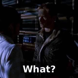 What?