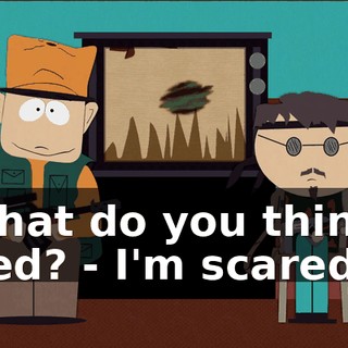 What do you think, Ned? - I'm scared.