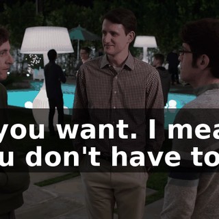 If you want. I mean, you don't have to.