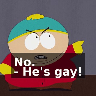 No. - He's gay!