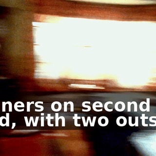 Runners on second and third, with two outs.