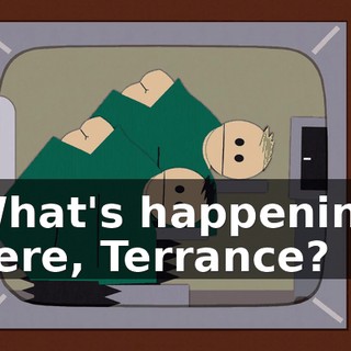What's happening here, Terrance?