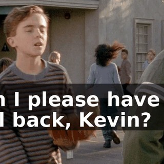 Can I please have my ball back, Kevin?