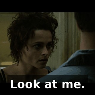 Look at me.