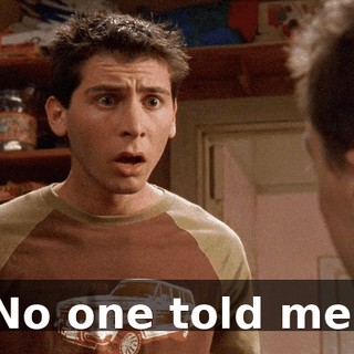 No one told me.
