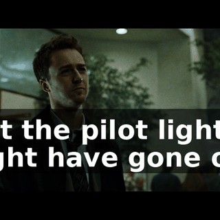 that the pilot light might have gone out,