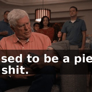 I used to be a piece of shit.