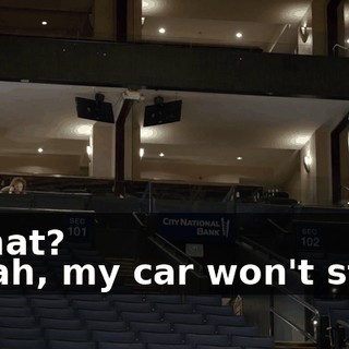 - What? - Yeah, my car won't start.